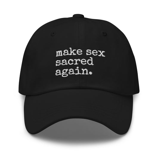 Make Sex Sacred Again Baseball Hat