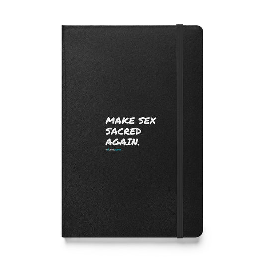Make Sex Sacred Again Hardcover Bound Notebook