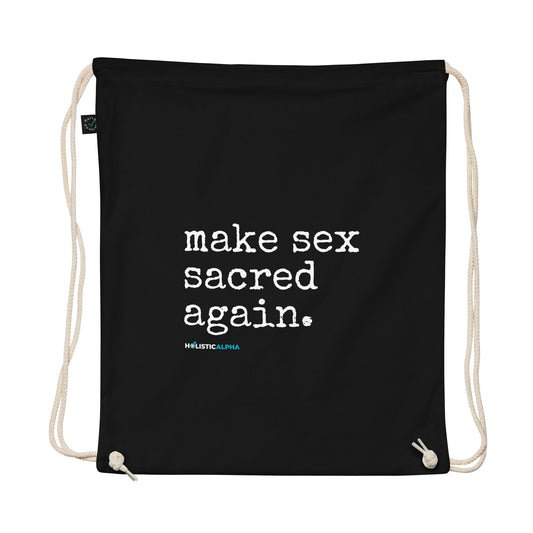 Make Sex Sacred Again Organic Cotton Drawstring Bag