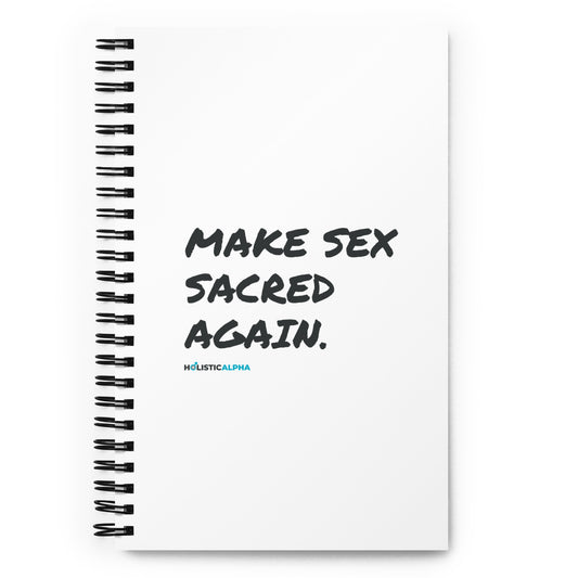 Make Sex Sacred Again Spiral Notebook