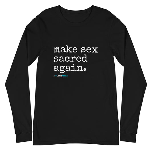 Make Sex Sacred Again Long Sleeve