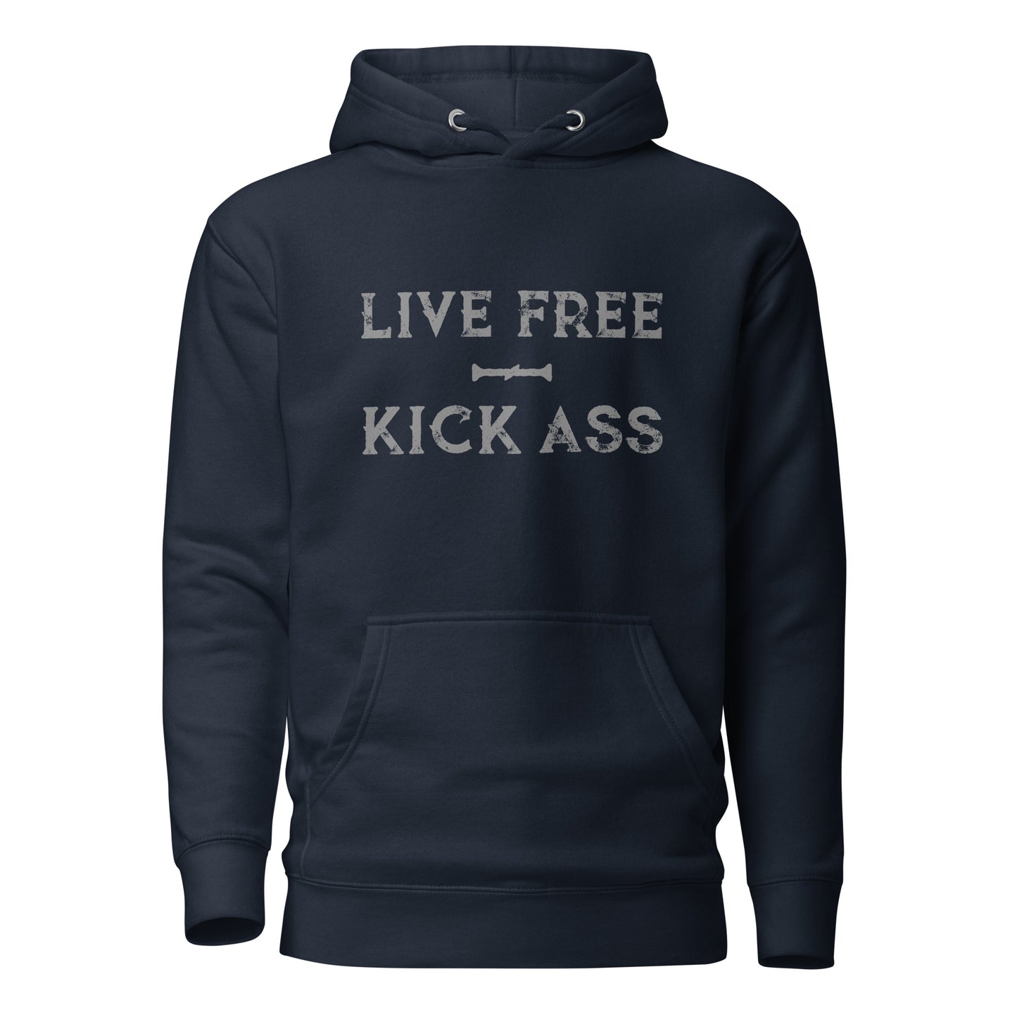 Live Free Kick Ass Hoodie