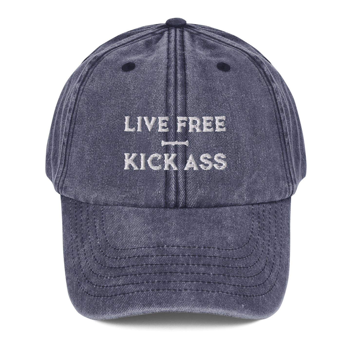 Live Free Kick Ass Vintage Hat
